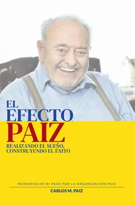 EL EFECTO PAIZ: REALIZANDO EL SUEÑO, CONSTRUYENDO EL ÉXITO