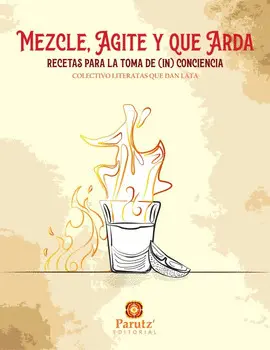 MEZCLE, AGITE Y QUE ARDA