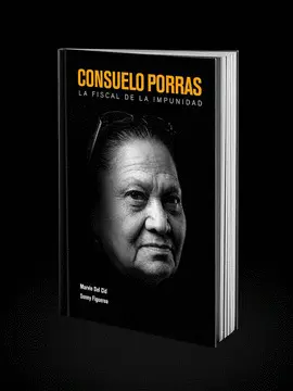 Consuelo Porras, la Fiscal de la Impunidad