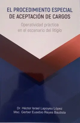 EL PROCEDIMIENTO ESPECIAL DE ACEPTACION DE CARGOS, OPERATIVIDAD PRACTICA EN EL ESCENARIO DEL LITIGIO