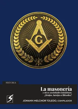 LA MASONERÍA Y OTRAS SOCIEDADES INICIÁTICAS