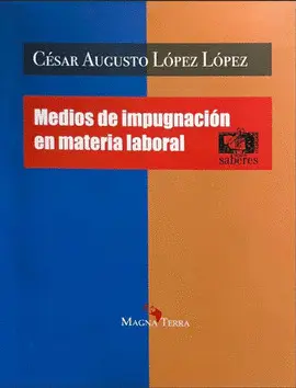 MEDIOS DE IMPUGNACIÓN EN MATERIA LABORAL