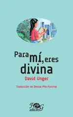 PARA MÍ, ERES DIVINA