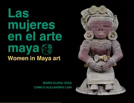 LAS MUJERES EN EL ARTE MAYA