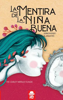 LA MENTIRA DE LA NIÑA BUENA
