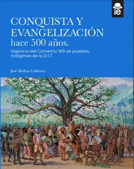 CONQUISTA Y EVANGELIZACIÓN HACE 500 AÑOS