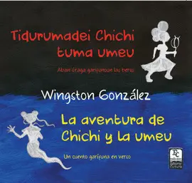 LA AVENTURA DE CHICHÍ Y LA UMEU - UN CUENTO GARÍFUNA EN VERSO