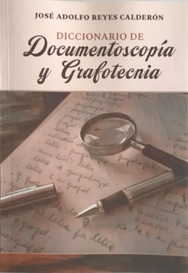 DICCIONARIO DE DOCUMENTOSCOPA Y GRAFOTECNIA