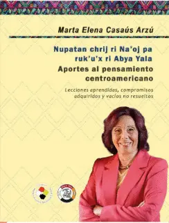 APORTES AL PENSAMIENTO CENTROAMERICANO - NUPATAN CHRIJ RI NA'OJ PA RUK'U'X RI ABYA YALA