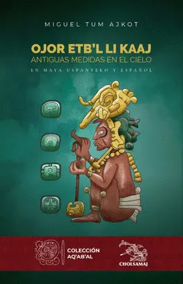 OJOR ETBL LI KAAJ - ANTIGUAS MEDIDAS EN EL CIELO