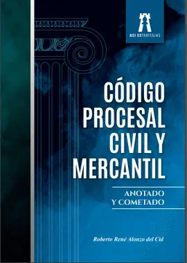 CÓDIGO PROCESAL CIVIL Y MERCANTIL - ANOTADO Y COMENTADO