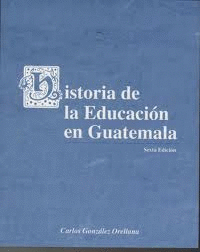 HISTORIA DE LA EDUCACION EN GUATEMALA