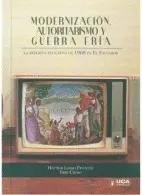 MODERNIZACIÓN, AUTORITARISMO Y GUERRA FRÍA