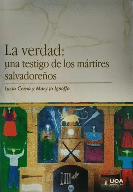 LA VERDAD: UNA TESTIGO DE LOS MARTIRES SALVADOREÑOS