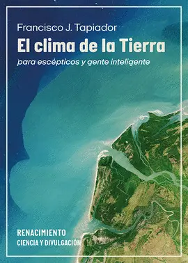 El Clima de la Tierra para Escépticos y Gente Inteligente