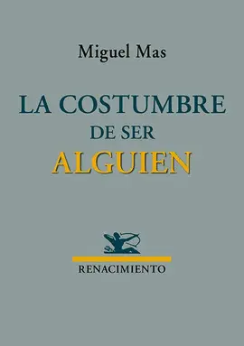 La Costumbre de Ser Alguien