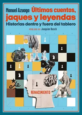 Últimos Cuentos, Jaques y Leyendas. Historias dentro y Fuera del Tablero