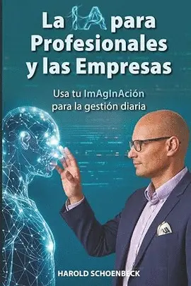 La Ia para Profesionales y las Empresas: Usar la Imaginación para tu Gestión Diaria