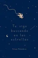 Te Sigo Buscando en las Estrellas