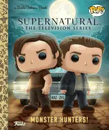 Supernatural The Television Series: Monster Hunters! (Funko Pop!) (Little Golden Book)