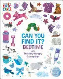 CAN YOU FIND IT? BEDTIME WITH THE VERY HUNGRY CATERPILLAR