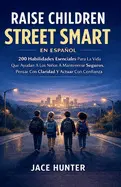Raise Children Street Smart en Español: