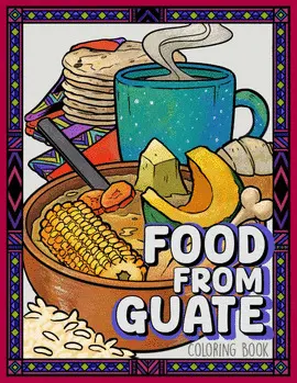 FOOD FROM GUATE: COLORING BOOK