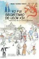 YO FUI SECRETARIO DE LEÓN XIV