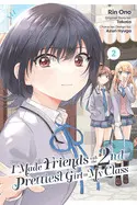 I Made Friends With The Second Prettiest Girl In My Class, Vol. 2: Volume 2