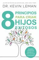OCHO PRINCIPIOS PARA CRIAR HIJOS EXITOSOS
