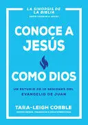 CONOCE A JESÚS COMO DIOS