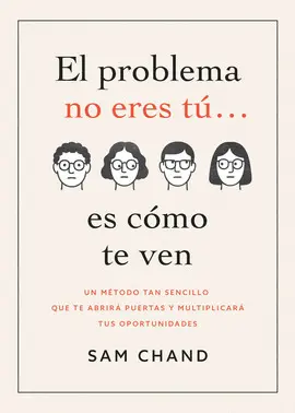 El Problema no Eres Tu Es Como te Ven