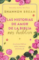 LAS HISTORIAS DE AMOR DE LA BIBLIA NOS HABLAN