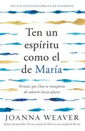 Ten un Espíritu Como el de María