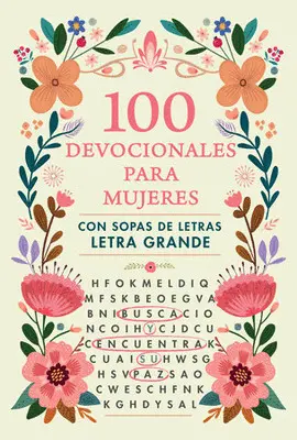 100 Devocionales para Mujeres. Con Sopa de Letras (Letra Grande)