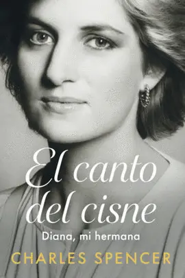 El Canto del Cisne. Diana, mi Hermana