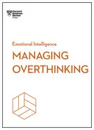 MANAGING OVERTHINKING (HBR EMOTIONAL INTELLIGENCE SERIES).