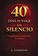 40 Días de Viaje en Silencio Hoy: