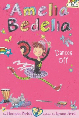 AMELIA BEDELIA CHAPTER BOOK #8: AMELIA BEDELIA DANCES OFF ...