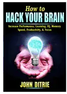 How To Hack Your Brain