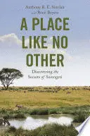 A Place Like no Other: Discovering The Secrets Of Serengeti