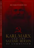 Karl Marx And The Satanic Roots Of Communism