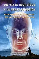 Un Viaje Increíble a la Mente Psicótica