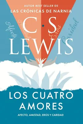 Los Cuatro Amores: Afecto, Amistad, Eros, y Caridad (Itpe Edition)