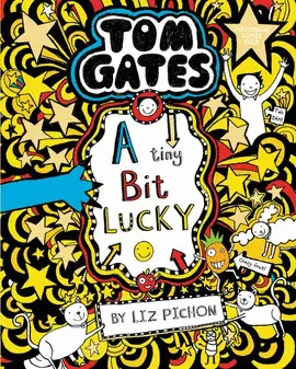 Tom Gates 7: a Tiny Bit Lucky