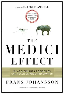 Medici Effect, With a New Preface And Discussion Guide