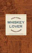 Stuff Every Whiskey Lover Should Know (Stuff You Should Know)