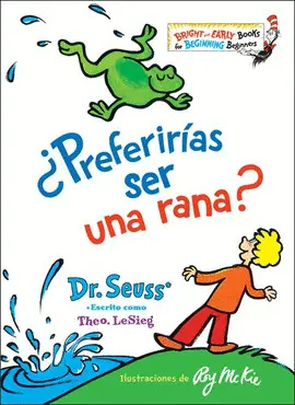 ¿Preferirías Ser una Rana? (Would You Rather Be a Bullfrog? Spanish Edition)