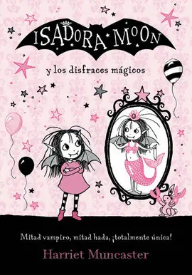 Isadora Moon - Isadora Moon y los Disfraces Mágicos