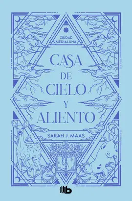 Casa de Cielo y Aliento (Ciudad Medialuna 2)